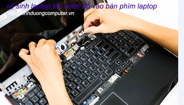vệ sinh máy khi nước vô máy laptop