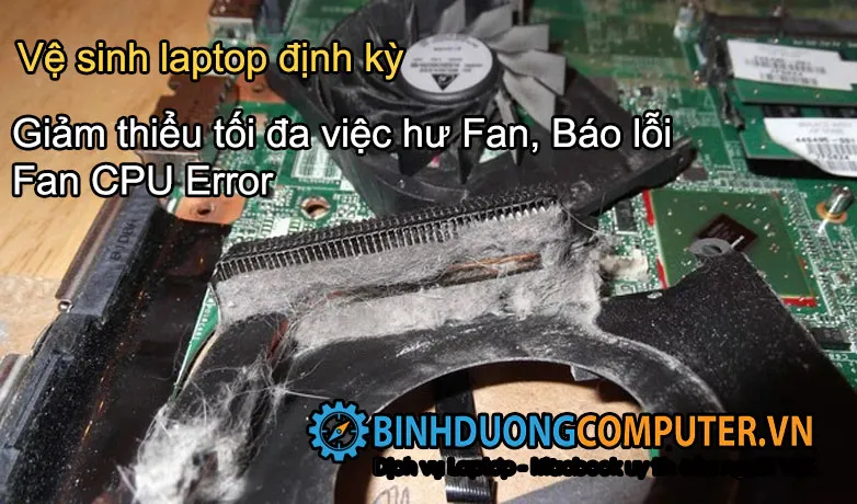 Vệ sinh laptop định kỳ giảm thiểu bị hư Fan CPU