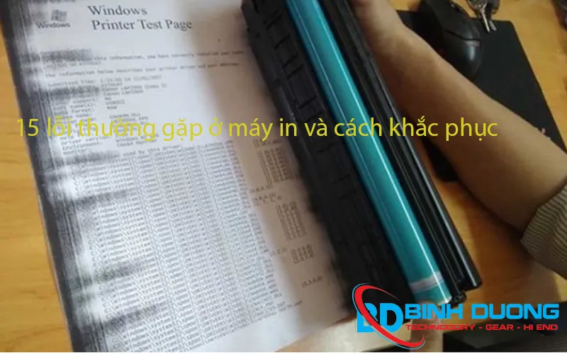15 Lỗi thường gặp ở máy in và cách khắc phục 
