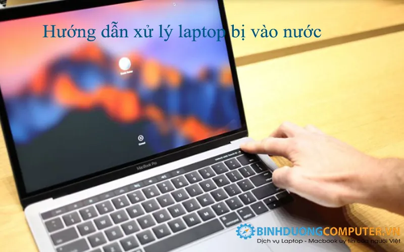 Cách khắc phục nhanh Laptop bị vào nước