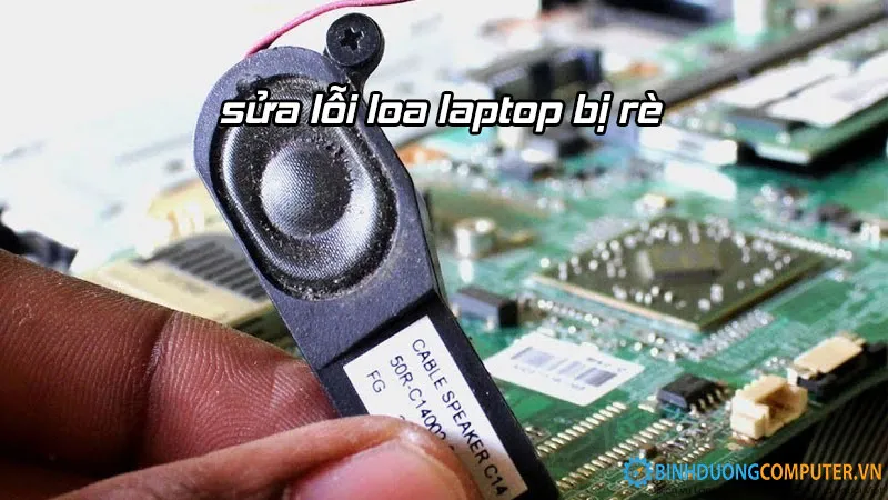 cách sửa loa laptop bị rè