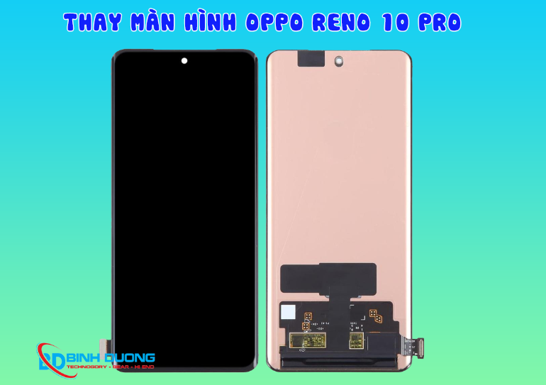 Dịch vụ thay màn hình Oppo Reno 10 Pro