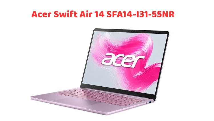 Laptop Acer Swift Air 14 SFA14-I31-55NR