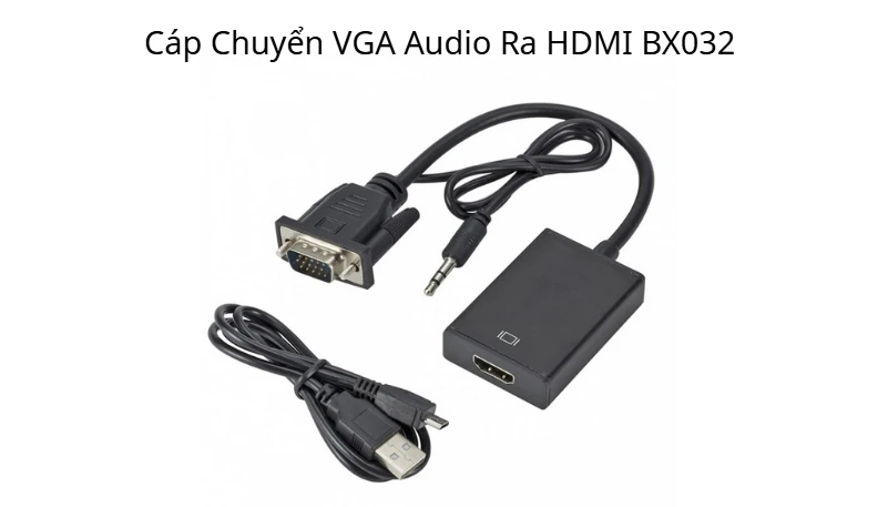 Cáp Chuyển Đổi VGA Sang HDMI BX032