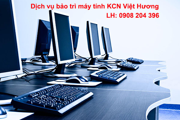 Bảo tr&igrave; m&aacute;y t&iacute;nh văn ph&ograve;ng KCN Việt Hương