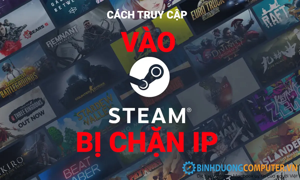 Khắc phục lỗi bị chặn IP Steam tại VN