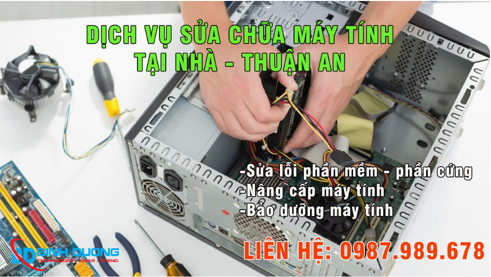Dịch vụ sửa chữa máy tính tại nhà Thuận An - Bình Dương