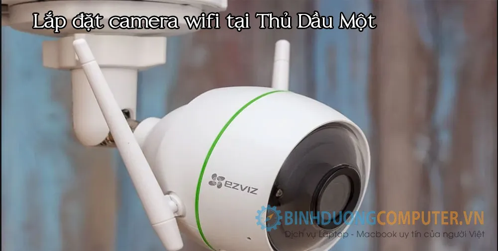 lắp đặt camera wifi evziz tại thủ dầu một