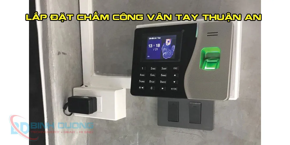 lắp đặt chấm công vân tay tại thuận an