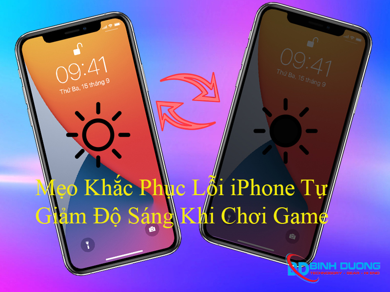 Mẹo Khắc Phục Lỗi iPhone Tự Giảm Độ Sáng Khi Chơi Game 