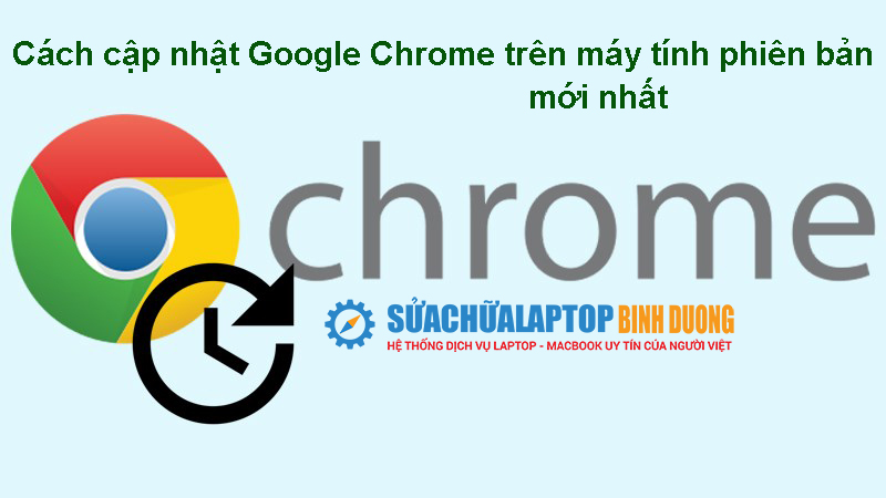 Chọn About Google Chrome