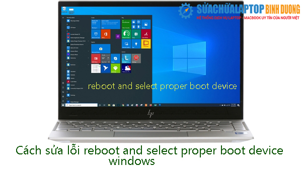 Cách sửa lỗi reboot and select proper boot device windows