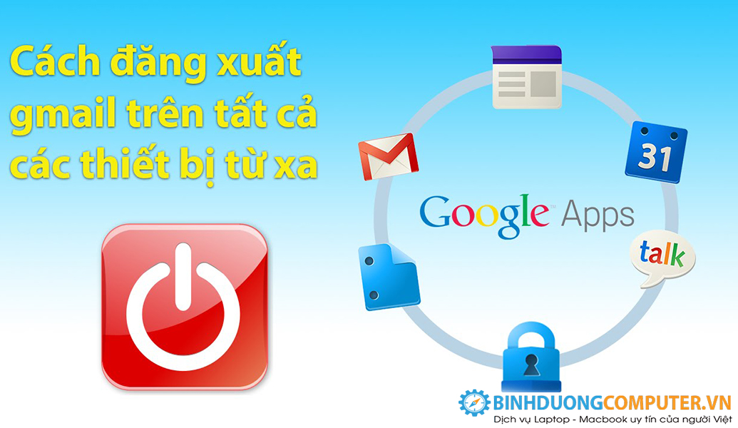 Đăng Xuất Gmail Từ Xa - Đơn Giản - Nhanh Chóng