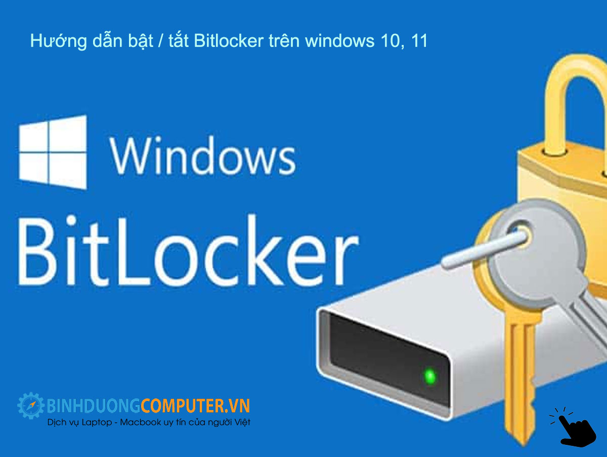 Cách bật tắt Bitlocker đơn giản trong Windows