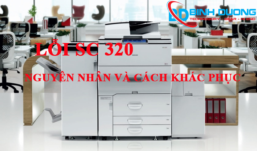 Hướng dẫn sửa lỗi SC 320 trên máy photo Ricoh