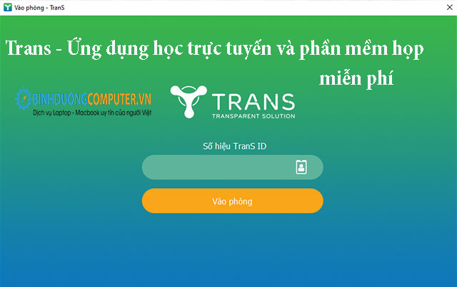 Trans - Ứng dụng học trực tuyến và phần mềm họp miễn phí - Trans